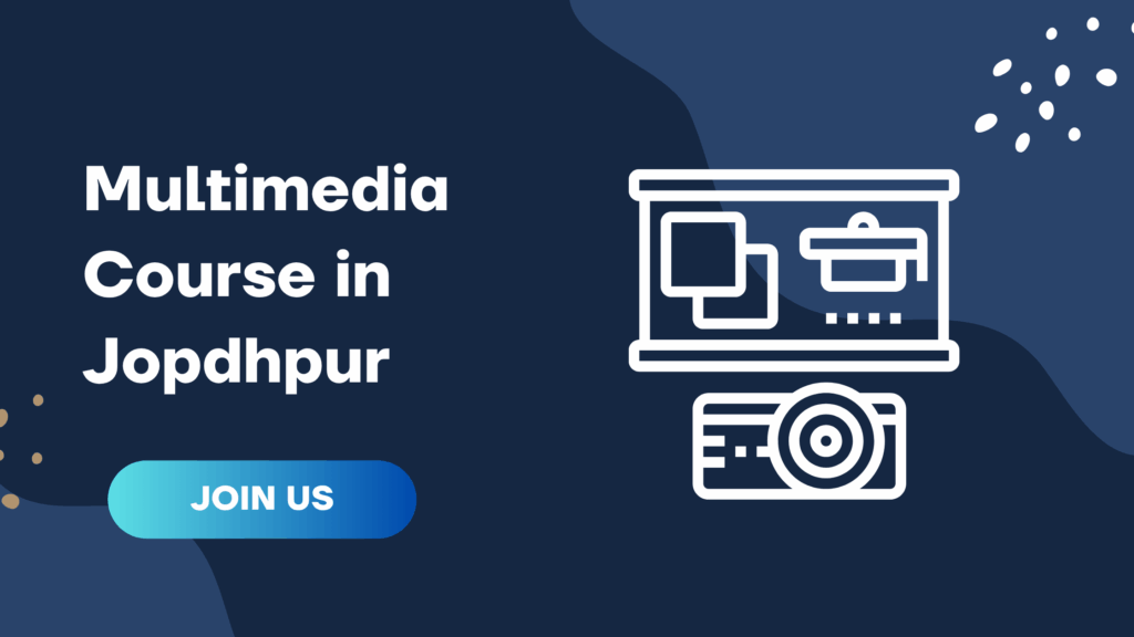 Multimedia Course in Jopdhpur